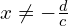 x \neq -\frac{d}{c}