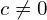 c \neq 0